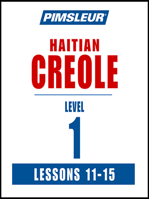 Title details for Pimsleur Haitian Creole Level 1 Lessons 11-15 MP3 by Pimsleur - Available